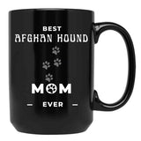 Best Afghan Hound Mom Ever Black Coffee Mug, Gift Coffee Mug - Black