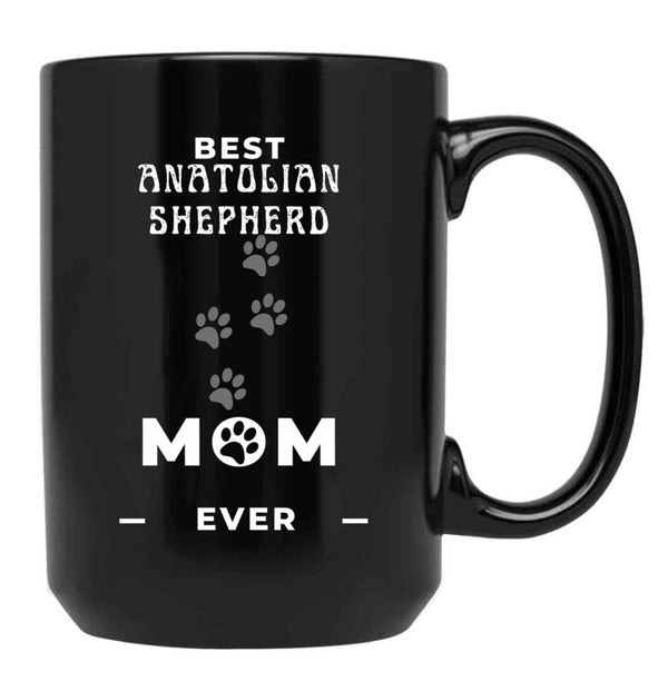 Best Anatolian Shepherd Mom Ever Black Coffee Mug, Gift Coffee Mug - Black
