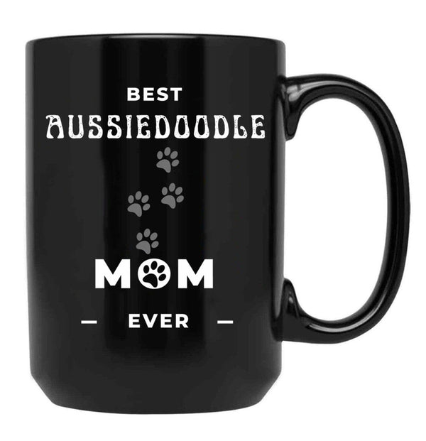 Best Aussiedoodle Mom Ever Black Coffee Mug, Gift Coffee Mug - Black
