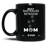 Best Australian Retriever Mom Ever Black Coffee Mug, Gift Coffee Mug