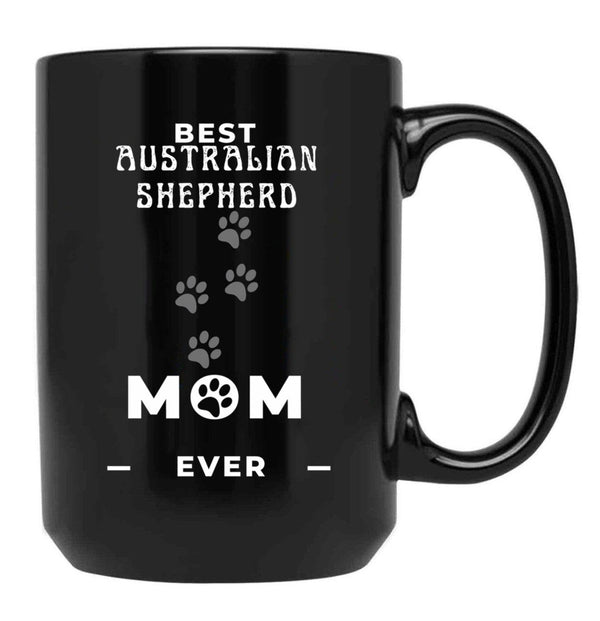 Best Australian Shepherd Mom Ever Black Coffee Mug, Gift Coffee Mug - Black