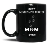 Best Australian Terrier Mom Ever Black Coffee Mug, Gift Coffee Mug