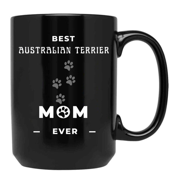 Best Australian Terrier Mom Ever Black Coffee Mug, Gift Coffee Mug - Black