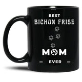 Best Bichon Frise Mom Ever Black Coffee Mug, Gift Coffee Mug