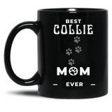 Best Collie Mom Ever Black Coffee Mug, Gift Coffee Mug