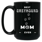 Best Greyhound Mom Ever Black Coffee Mug, Gift Coffee Mug