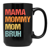 Best Mama Mommy Mom Bruh Mama Mommy Mom Bruh Black Coffee Mug, Gift Coffee Mug - Black