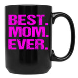 Best Mom Ever (9) Black Coffee Mug, Gift Coffee Mug - Black