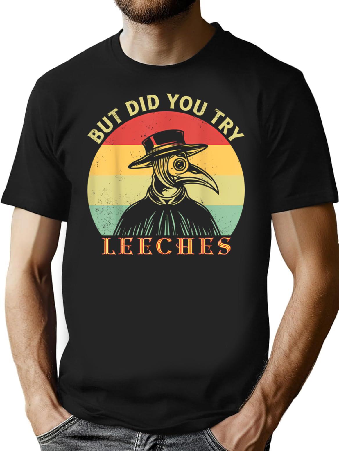 But Did You Try Leeches Medicines Middle Age Doctor Plague Minimalist Graphic T-Shirt - Unisex Streetwear Tee - Black