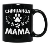 Chihuahua Mama Shirt Chihuahua Mom Funny Dog Mom Gift Black Coffee Mug, Gift Coffee Mug - Black