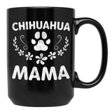 Chihuahua Mama Shirt Chihuahua Mom Funny Dog Mom Gift Black Coffee Mug, Gift Coffee Mug - Black