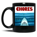 Chores Black Coffee Mug, Gift Coffee Mug