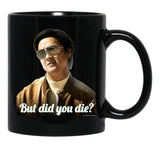 Chow But Did You Die Black Coffee Mug, Gift Coffee Mug - Black