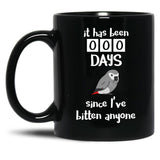Chubby African Grey Phrase - It Has Been 000 Days Since I'Ve Bitten Anyone Black Coffee Mug, Gift Coffee Mug