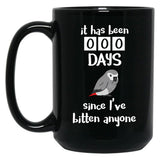 Chubby African Grey Phrase - It Has Been 000 Days Since I'Ve Bitten Anyone Black Coffee Mug, Gift Coffee Mug