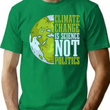 Climate Change Is Science Not Politics Environment T-Shirt - Green