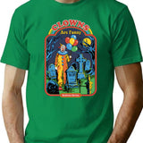 Clowns Are Funny T-Shirt - Sarcastic Humor Graphic Tee - Green