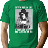 Coe Funny Music If That Ain't Country You Can Kiss My Ass T-Shirt - Green