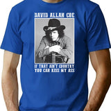 Coe Funny Music If That Ain't Country You Can Kiss My Ass T-Shirt - Blue
