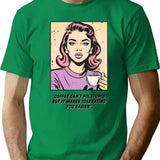 Coffee Can't Fix Stupid T-Shirt - Retro Graphic Tee for Men & Women - Green