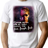Come With Me If You Want To Live Laugh Love Shirt T-Shirt - White