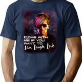 Come With Me If You Want To Live Laugh Love Shirt T-Shirt - Navy