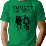 Commit Tax Fraud Meme (1) T-Shirt - Retro Graphic Tee for Men & Women - Green