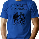 Commit Tax Fraud Meme (1) T-Shirt - Retro Graphic Tee for Men & Women - Blue