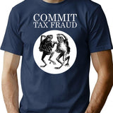 Commit Tax Fraud Meme T-Shirt - Retro Graphic Tee for Men & Women - Navy