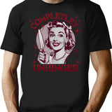Completely Unhinged Retro Dark Humor Design T-Shirt - Black