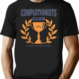 Completionists Club - Funny Gamer T-Shirt - Sarcastic Humor Graphic Tee - Black