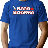 Cooking With Teammates Is Very Fun Overcooked Game Always Be Chopping Vintage T-Shirt - Blue