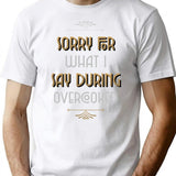 Cooking With Teammates Is Very Fun Overcooked Game Sorry For What I Say During Trending T-Shirt - White