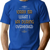 Cooking With Teammates Is Very Fun Overcooked Game Sorry For What I Say During Trending T-Shirt - Blue