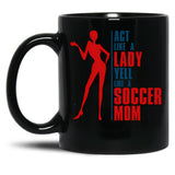 Cool Sexy Soccer Mom Shirt World Cup Cool Quote Saying Black Coffee Mug, Gift Coffee Mug