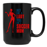 Cool Sexy Soccer Mom Shirt World Cup Cool Quote Saying Black Coffee Mug, Gift Coffee Mug - Black