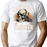 Cool Skull Funny Sayings Trucker T-Shirt - Sarcastic Humor Graphic Tee - White