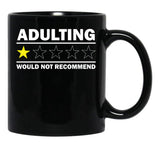 Adulting Would Not Recommend Black Coffee Mug, Gift Coffee Mug - Black