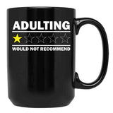 Adulting Would Not Recommend Black Coffee Mug, Gift Coffee Mug - Black