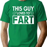 Copy Of This Guy Loves To Fart Vintage Distressed Funny I Love Farting Humor Fart T-Shirt - Green
