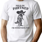 Cowboy Raccoon Hold On Partner I'm Overstimulated Vintage T-Shirt - White