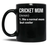 Cricket Mom Like A Normal Mom But Cooler Black Coffee Mug, Gift Coffee Mug
