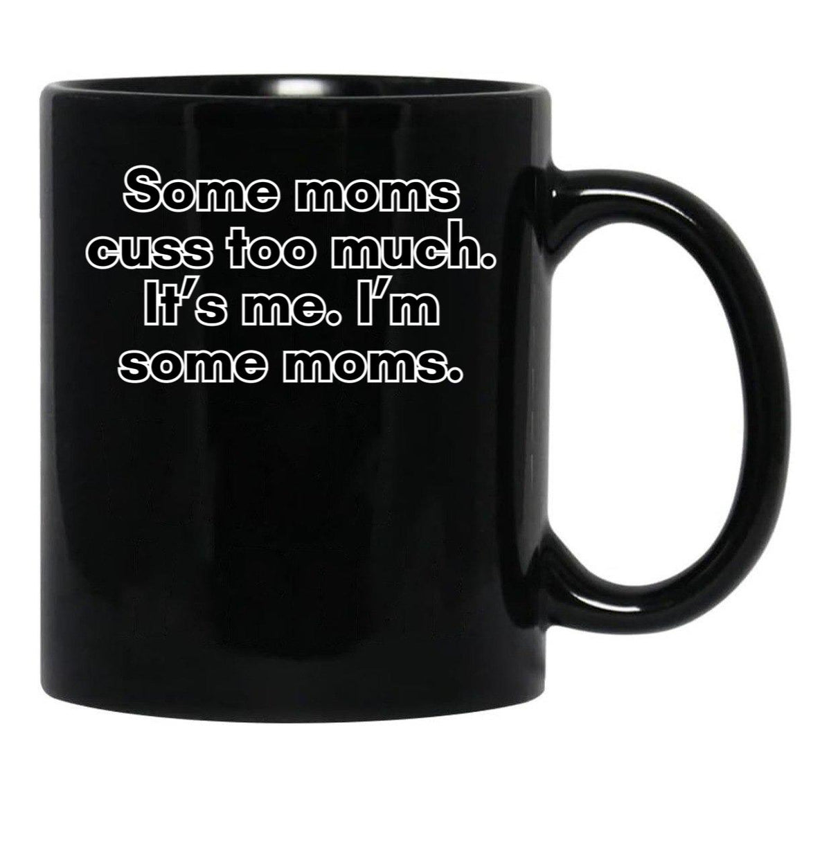 Cussing Moms Black Coffee Mug, Gift Coffee Mug - Black