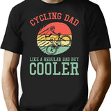 Cycling Dad Like A Regular Dad But Cooler T-Shirt - Black