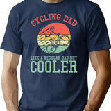 Cycling Dad Like A Regular Dad But Cooler T-Shirt - Navy