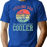 Cycling Dad Like A Regular Dad But Cooler T-Shirt - Blue