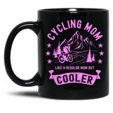 Cycling Mom Like A Regular Mom But Cooler Cyclist Funny Bicyclist Black Coffee Mug, Gift Coffee Mug