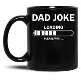 Dad Joke Loading Funny Dad Black Coffee Mug, Gift Coffee Mug