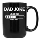 Dad Joke Loading Funny Dad Black Coffee Mug, Gift Coffee Mug - Black