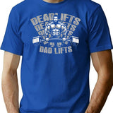 Dad Lifts Or Deadlifts Funny Fathers Day Design For Fitness Lover T-Shirt - Blue